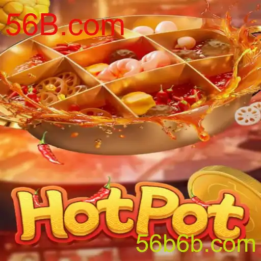 Descubra o Vício do Jogo Hotpot em 56B.com